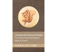 L'histoire de l'écureuil Nutkin / The Tale of Squirrel Nutkin: Tranzlaty Français English