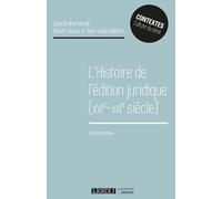 L'histoire de l'édition juridique (XVIe-XXIe siècle): Un état des lieux (Contextes, culture du droit)