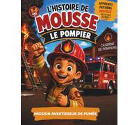 L'histoire de Mousse le pompier: mission avertisseur de fumée