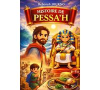 L'histoire de Pessah racontée aux enfants: une aventure de Noam et Léa, pour expliquer simplement la sortie d'Egypte