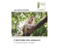 L'histoire des animaux: L'aventure dans la forêt