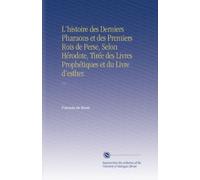 L'histoire des Derniers Pharaons et des Premiers Rois de Perse, Selon Hérodote, Tirée des Livres Prophétiques et du Livre d'esther.: V.2