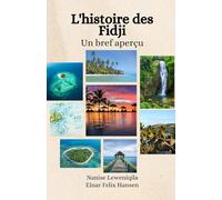 L'histoire des Fidji: Un bref aperçu