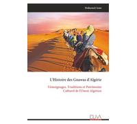 L'Histoire des Gnawas d'Algérie: Témoignages, Traditions et Patrimoine Culturel de l'Ouest Algérien