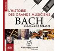 Lhistoire Des Grands Musiciens : Bach (audiolibro)