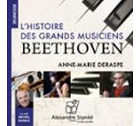 Lhistoire Des Grands Musiciens : Beethoven (audiolibro)