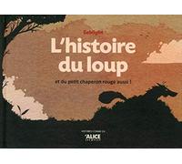 L'histoire du loup et du petit chaperon rouge aussi !