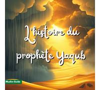 L'histoire du prophète Yaqub: L'homme qui retrouva la vue