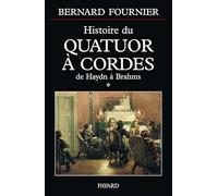 L'Histoire Du Quatuor A Cordes. Tome 1, De Haydn A Brahms: De Haydn à Brahms