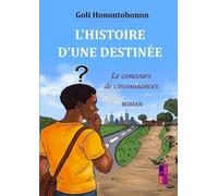 L'histoire d'une destinée: Le concours de circonstances