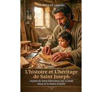 L'histoire et L'héritage de Saint Joseph (Vies de foi et de Courage)