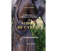 L'Histoire et l'Héritage Spirituel de Simon de Cyrène: Roman Historique