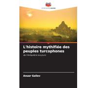 L'histoire mythifiée des peuples turcophones