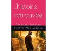 L'histoire retrouvée: Renaissance historique (Révélation interdite)