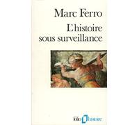 L'Histoire Sous Surveillance. Science Et Conscience De L'Histoire: A32380 (Folio Histoire)
