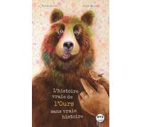 L'histoire vraie de l'ours sans vraie histoire (Hors collection)