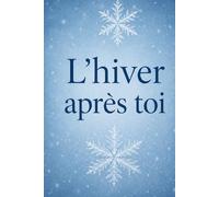 L'hiver après toi: Tome 1