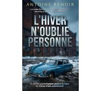 L'HIVER N'OUBLIE PERSONNE: Un thriller psychologique glaçant au cœur du silence d'une communauté