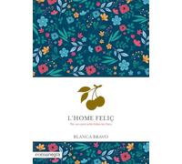 L'home feliç: Per un camí amb totes les flors (Emocions)