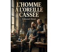 L'Homme à l'oreille cassée: Quand la science défie le temps : une résurrection inattendue