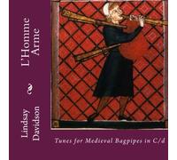 L'Homme Arme: Tunes for Medieval Bagpipes in C/d
