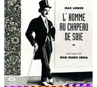 L'homme Au Chapeau De Soie (Max Linder) (Senia)