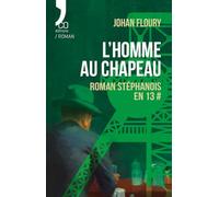 L'Homme au chapeau: Roman stéphanois en 13#