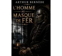 L'Homme au masque de fer: Les secrets de la couronne révélés