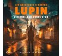 Lhomme Aux Dents Dor - Les Aventures Darsène Lupin (audiolibro)