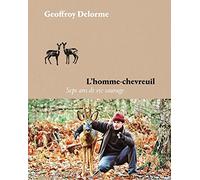 L'homme-chevreuil: Sept ans de vie sauvage