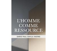 L'Homme Comme Ressource (LES DOUZE CHEMINS DE LA TRANSFORMATION)