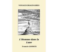 L'Homme dans la Lune (VOYAGES IMAGINAIRES)
