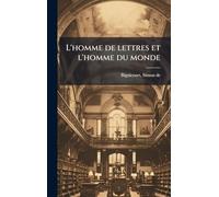 L'homme de lettres et l'homme du monde