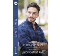Lhomme De Sa Vie - Un Envoûtant Rival (ebook)