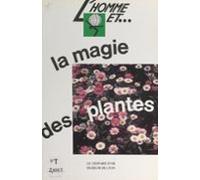 Lhomme Et La Magie Des Plantes (ebook)