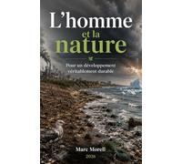 L'Homme et la Nature: Pour un développement véritablement durable (Demain...)
