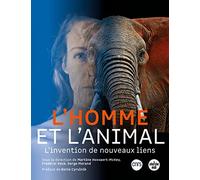 L'Homme et l'Animal: L'invention de nouveaux liens