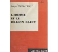 Lhomme Et Le Dragon Blanc (ebook)