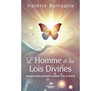 L'Homme et les Lois Divines: Enseignements spirituels canalisés avec la Source