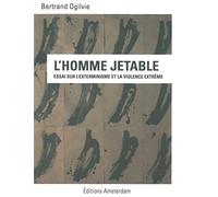 L'Homme jetable: Essai sur l'exterminisme et la violence extrême