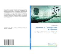 L'Homme, la Connaissance et l'Éternité: Aux Origines de la Connaissance et de la Quête Humaine