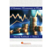 L'Homme, l'Economie et l'Etat: Tome 1, Chapitres 1 à 4: 5