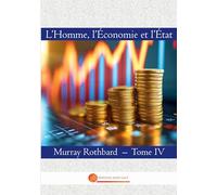 L'Homme, l'Economie et l'Etat: Tome IV: 8