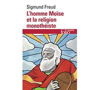 L'homme Moïse et la religion monothéiste: Trois essais: A32741 (Folio Essais)