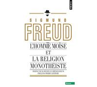 L'Homme Moïse et la religion monothéiste: Trois études (Points Essais)