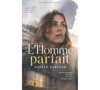L'Homme parfait: Un thriller psychologique sur l'emprise amoureuse