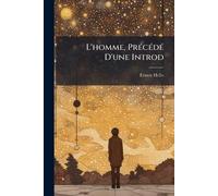 L'homme, PrÃ(c)cÃ(c)dÃ(c) D'une Introd