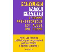 L'Homme préhistorique est aussi une femme: Une histoire de l'invisibilité des femmes (Points Féministe)