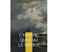 L'Homme qui a vu le diable: Une rencontre avec le mystère dans les montagnes du Jura