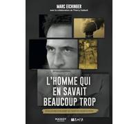 L'homme qui en savait beaucoup trop: Révélations d'un agent au coeur des secrets d'Etat